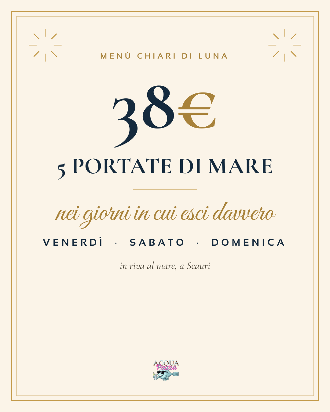 Menù Chiari di Luna: 5 portate di mare a 38€ · venerdì sabato e domenica, in riva al mare a Scauri